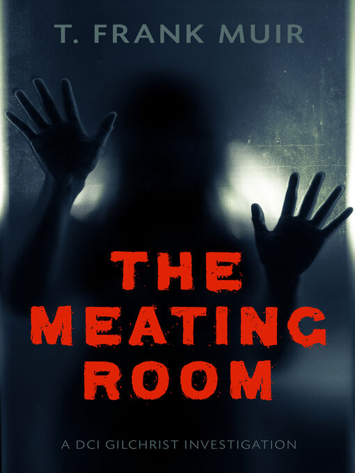 Title details for The Meating Room by T. Frank Muir - Available